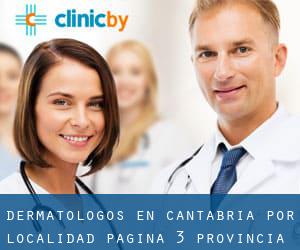 Dermatólogos en Cantabria por localidad - página 3 (Provincia)